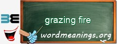 WordMeaning blackboard for grazing fire